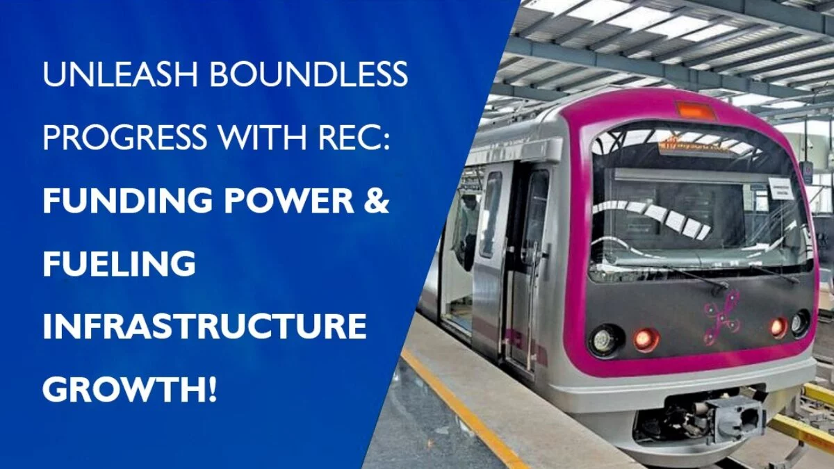 आरईसी लिमिटेड बैंगलोर मेट्रो रेल कॉर्पोरेशन लिमिटेड को 3,045 करोड़ रुपये की वित्तीय सहायता प्रदान करेगी