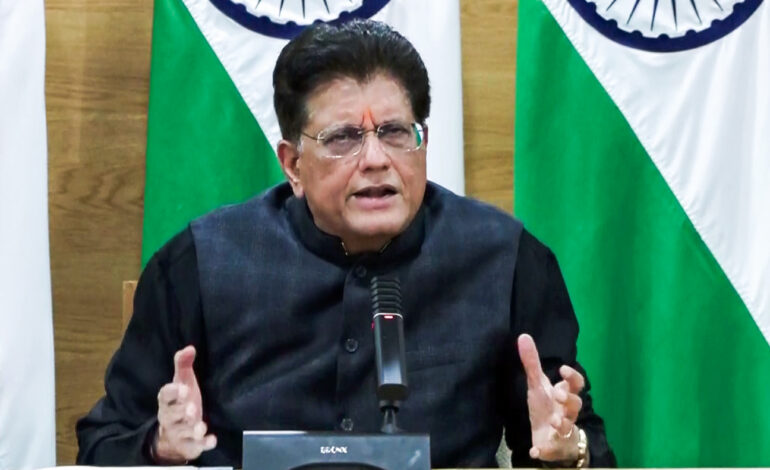 एफटीए से भारत के निर्यात और उद्योग को मिलेगा नया बाजार: पीयूष गोयल